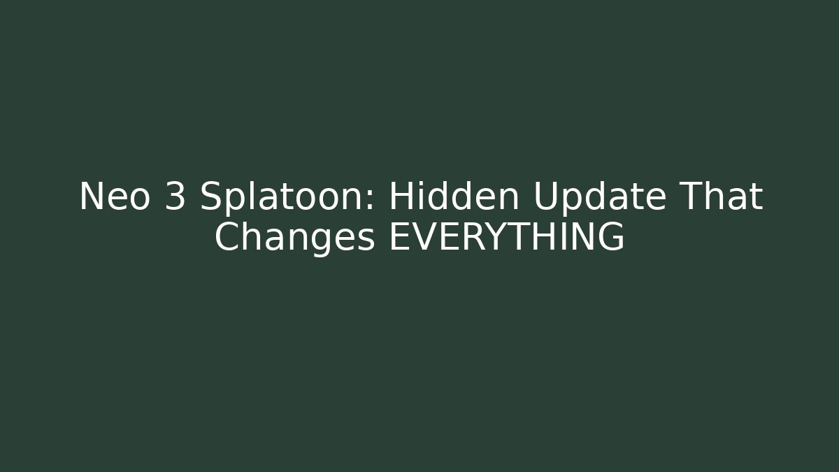 Neo 3 Splatoon: Hidden Update That Changes EVERYTHING - Celivion