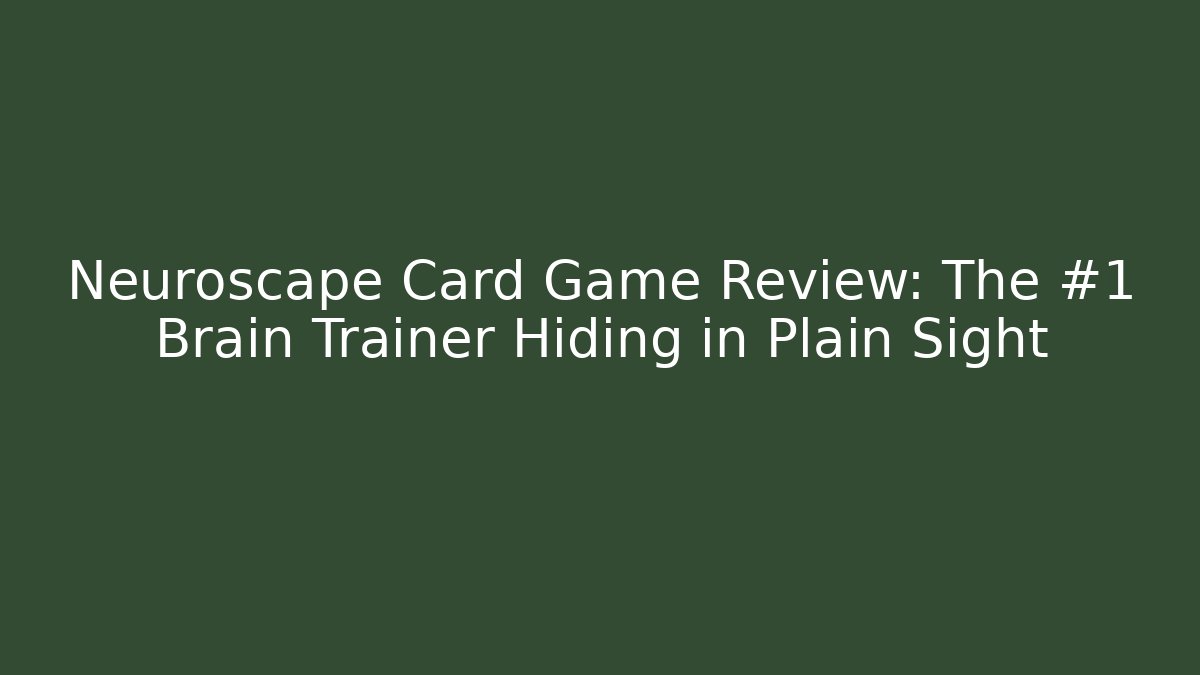 Neuroscape Card Game Review: The #1 Brain Trainer Hiding in Plain Sight