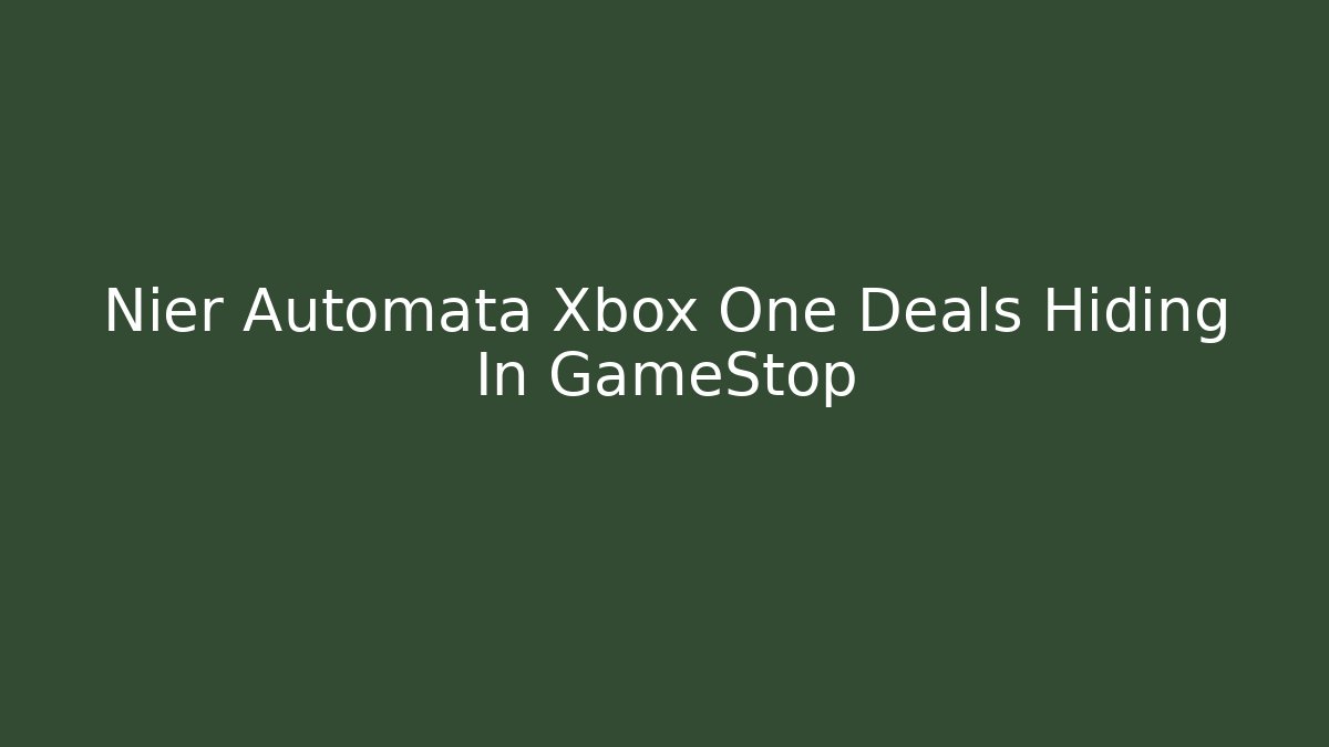 Nier Automata Xbox One Deals Hiding In GameStop