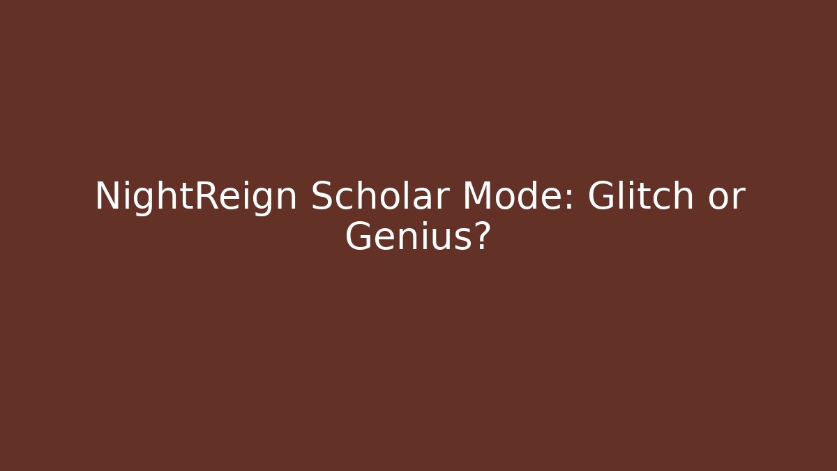 NightReign Scholar Mode: Glitch or Genius?