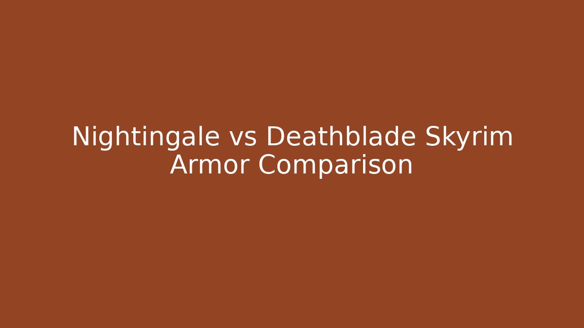 Nightingale vs Deathblade Skyrim Armor Comparison