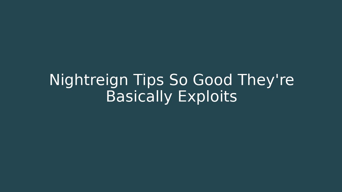 Nightreign Tips So Good They’re Basically Exploits