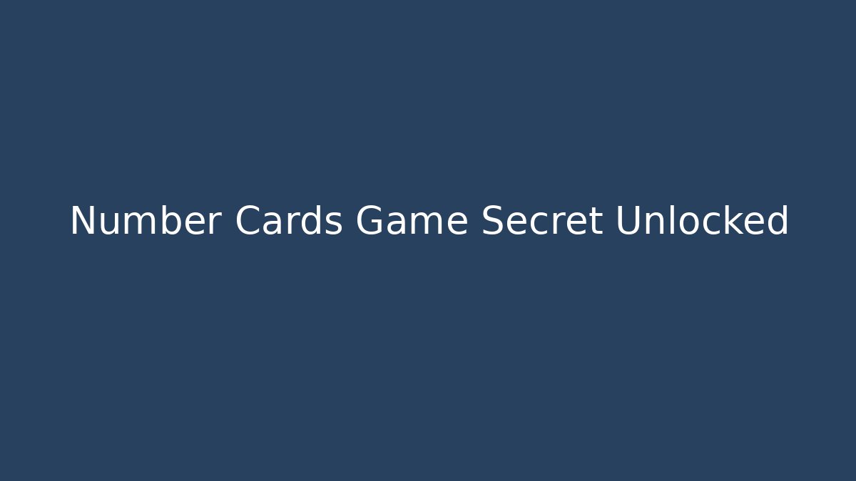 Number Cards Game Secret Unlocked - Celivion