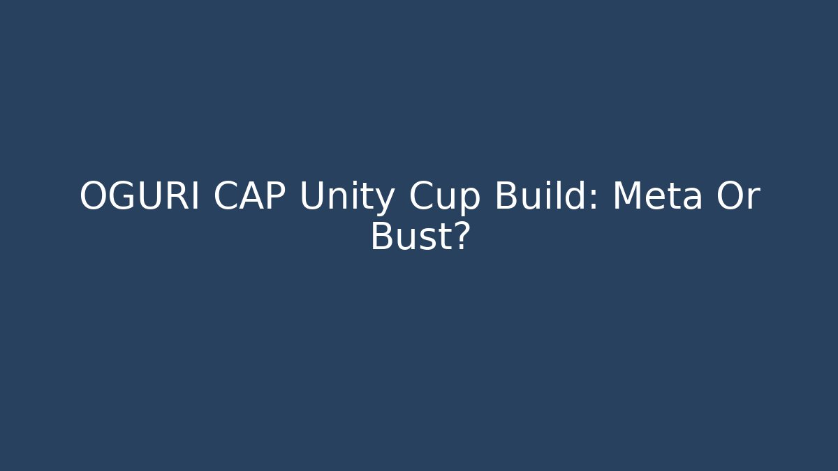 OGURI CAP Unity Cup Build: Meta Or Bust? - Celivion