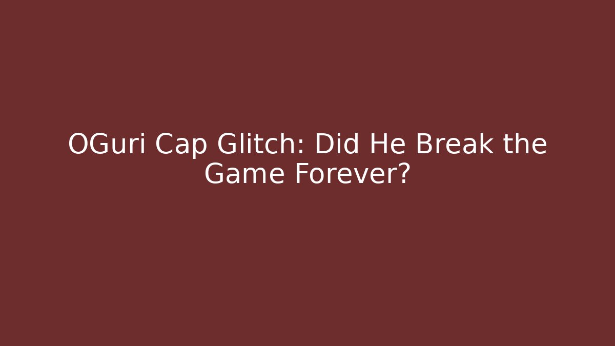 OGuri Cap Glitch: Did He Break the Game Forever?