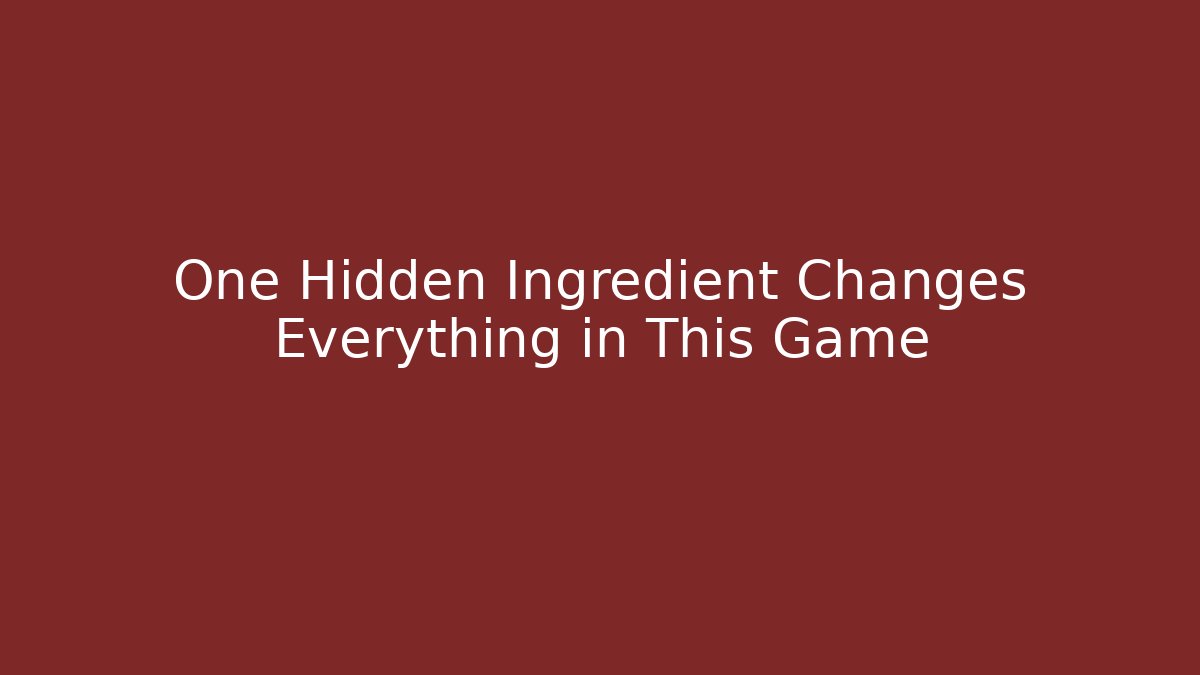 One Hidden Ingredient Changes Everything in This Game