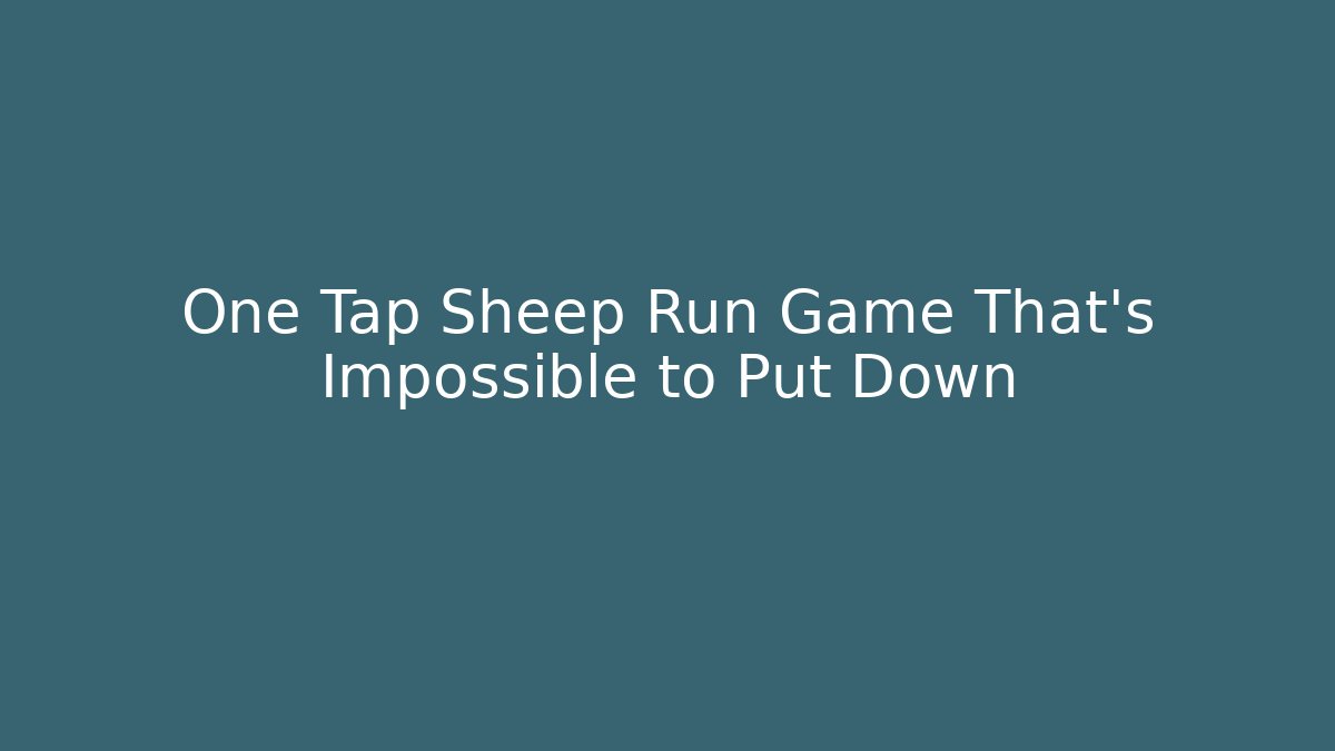 One Tap Sheep Run Game That's Impossible to Put Down