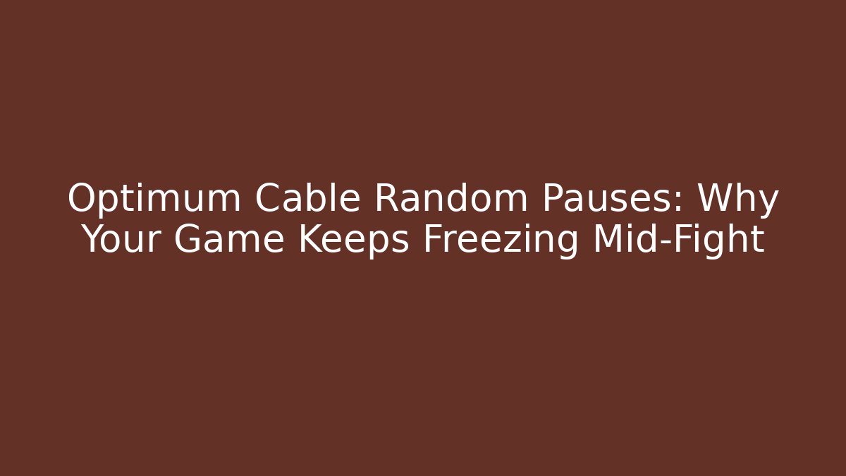 Optimum Cable Random Pauses: Why Your Game Keeps Freezing Mid-Fight