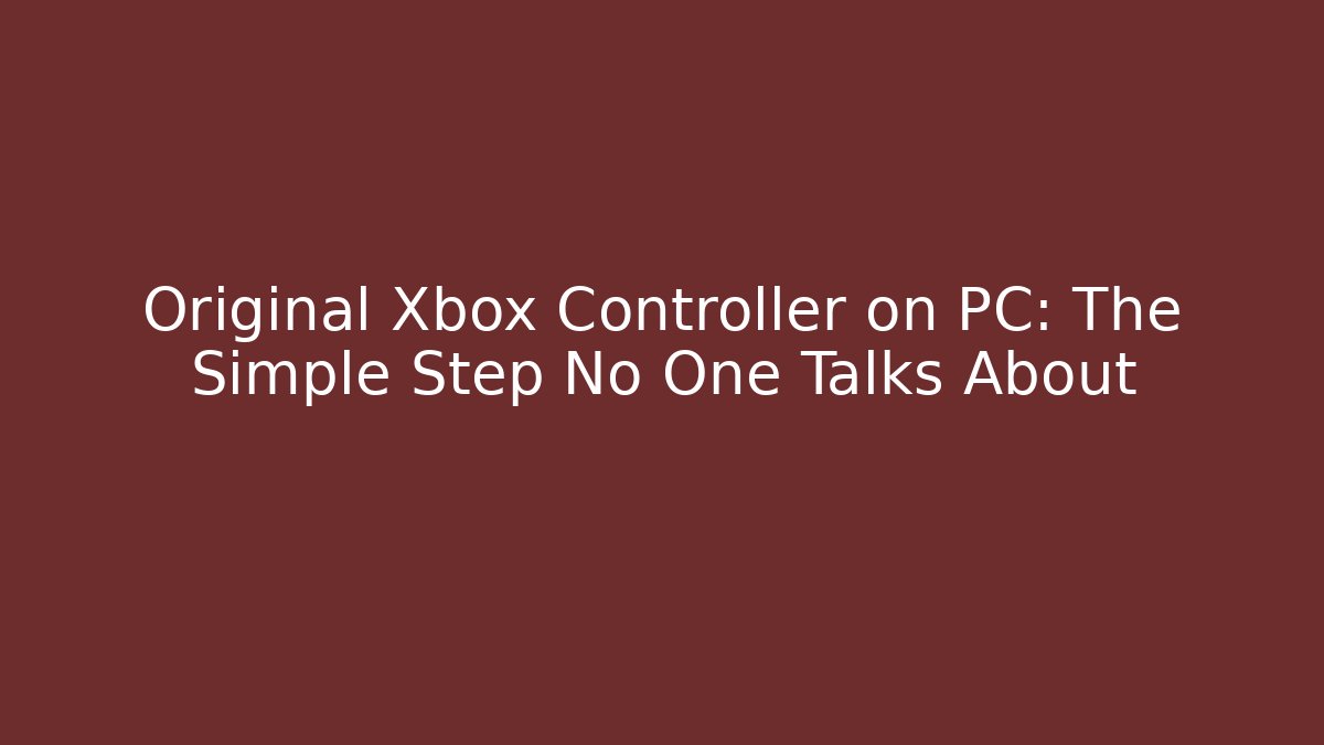 Original Xbox Controller on PC: The Simple Step No One Talks About