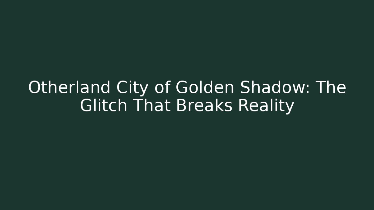 Otherland City of Golden Shadow: The Glitch That Breaks Reality