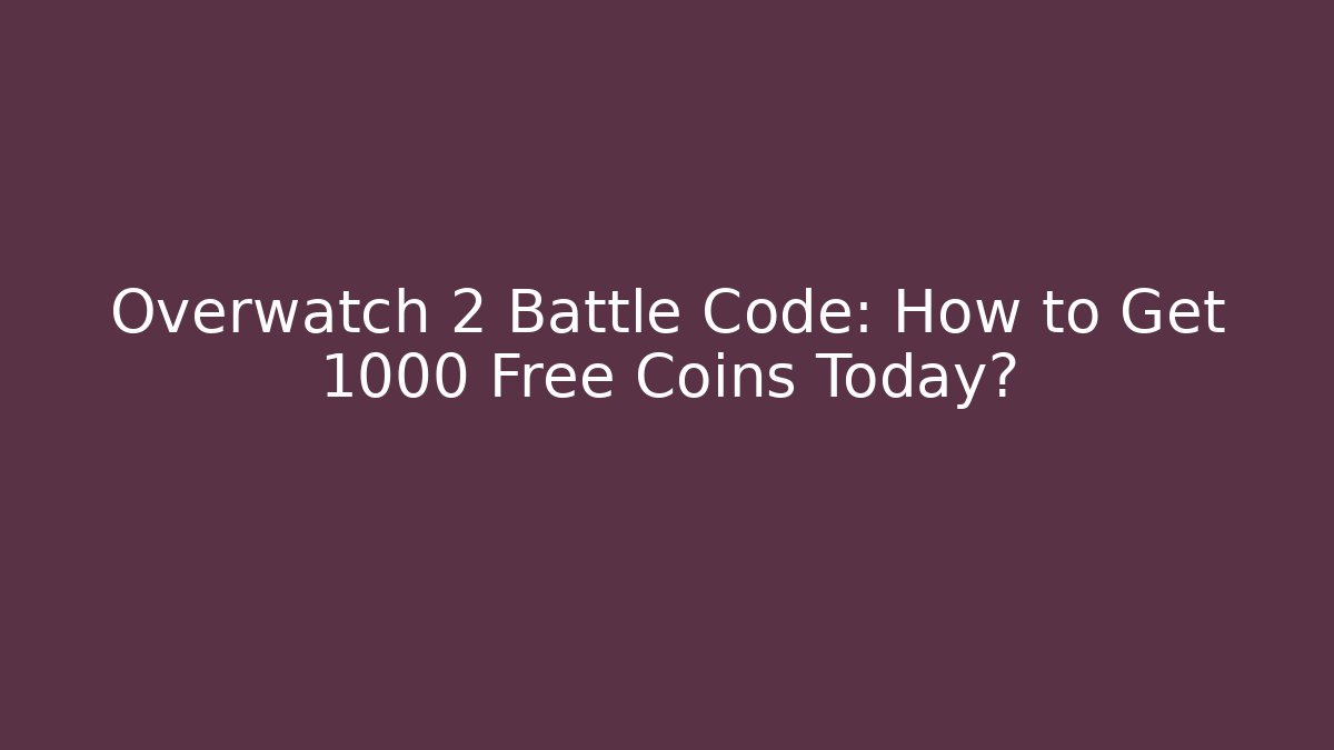 Overwatch 2 Battle Code: How to Get 1000 Free Coins Today?