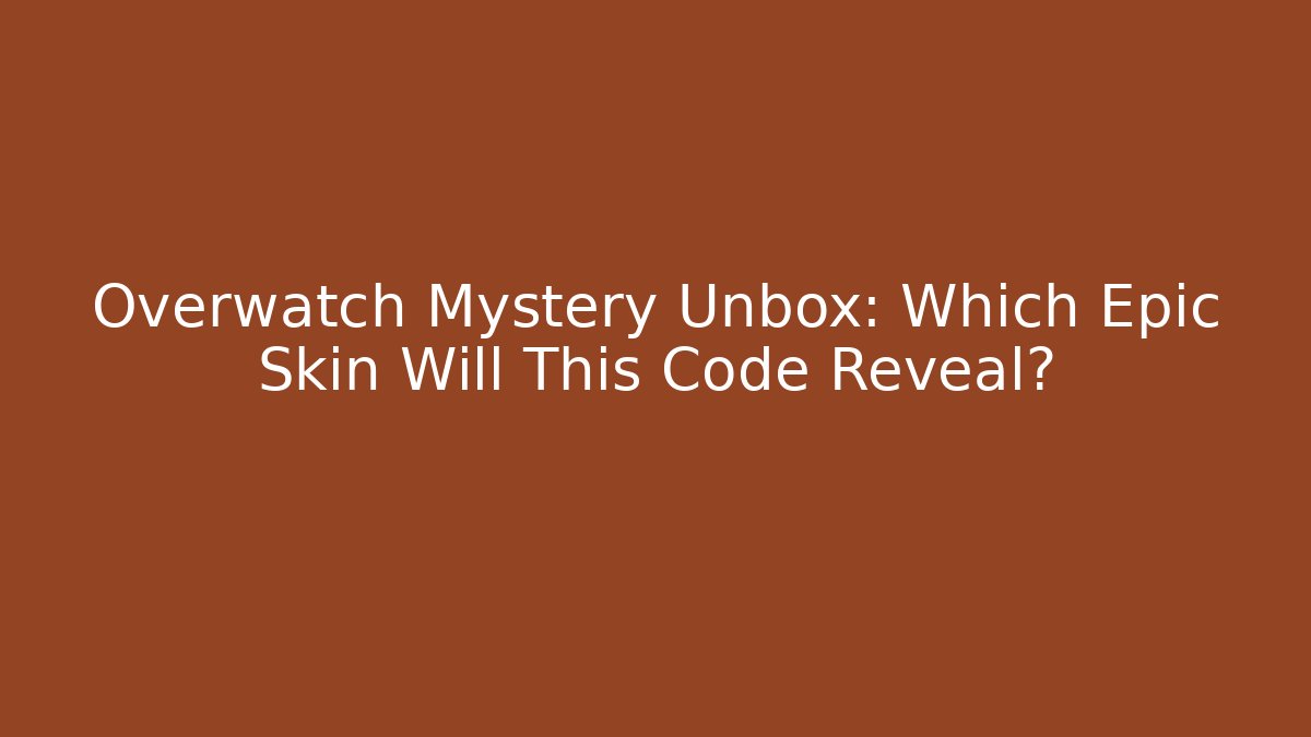 Overwatch Mystery Unbox: Which Epic Skin Will This Code Reveal?