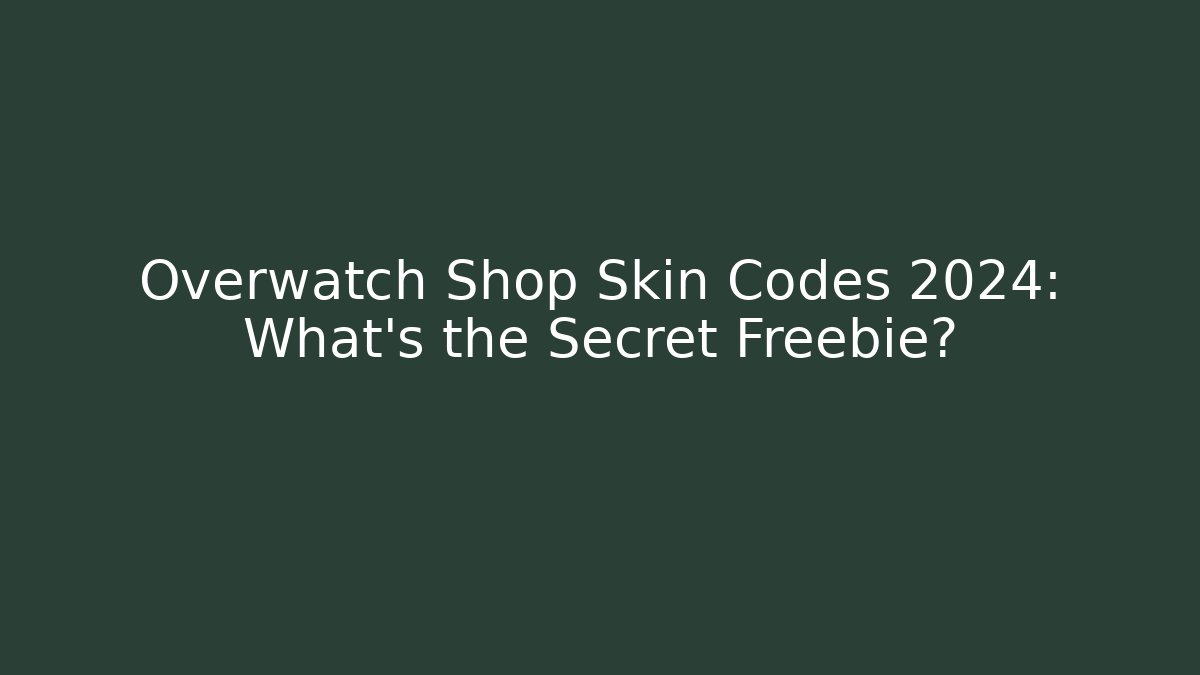 Overwatch Shop Skin Codes 2024: What's the Secret Freebie?
