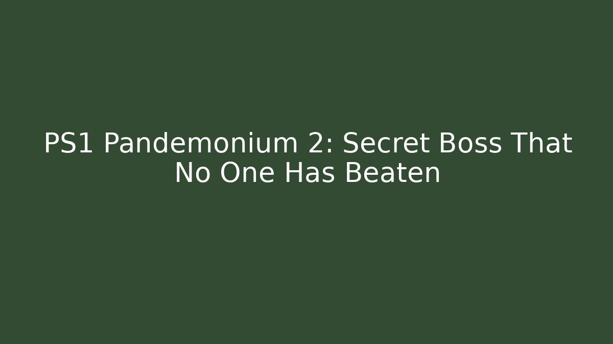 PS1 Pandemonium 2: Secret Boss That No One Has Beaten