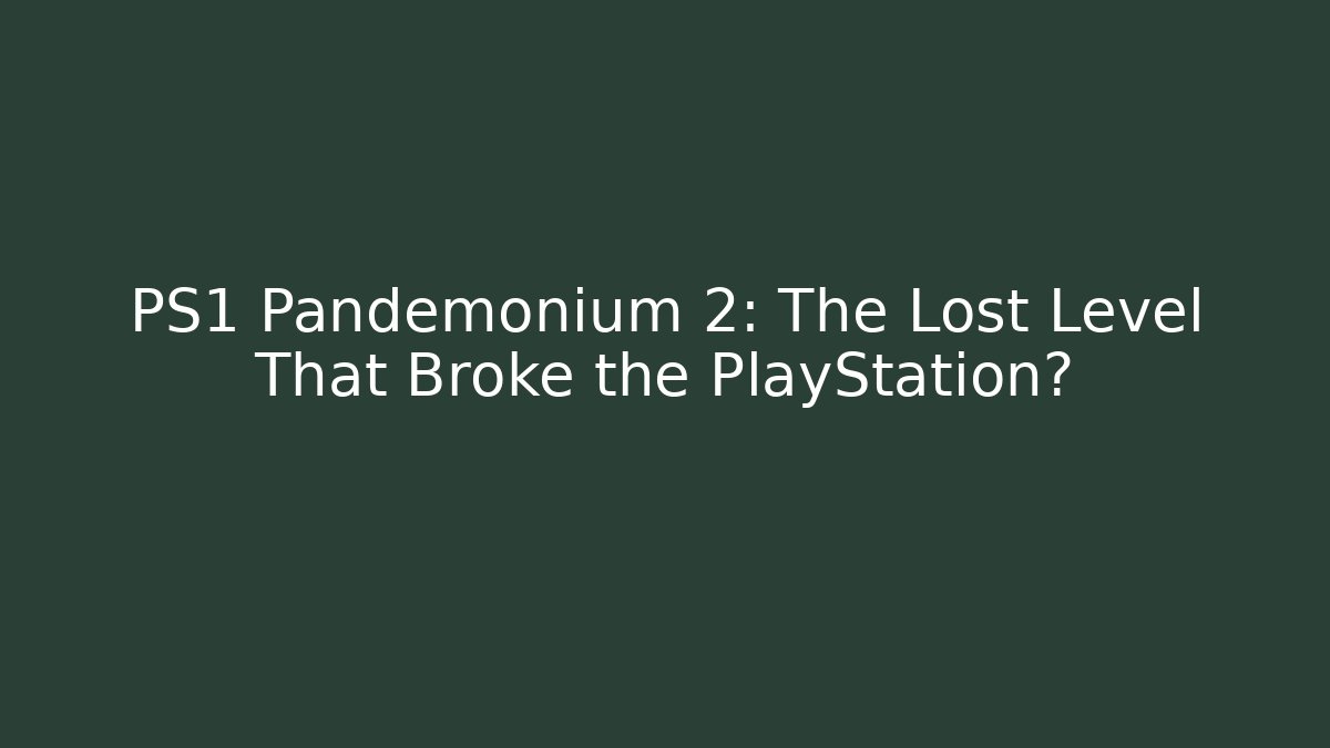 PS1 Pandemonium 2: The Lost Level That Broke the PlayStation? - Celivion