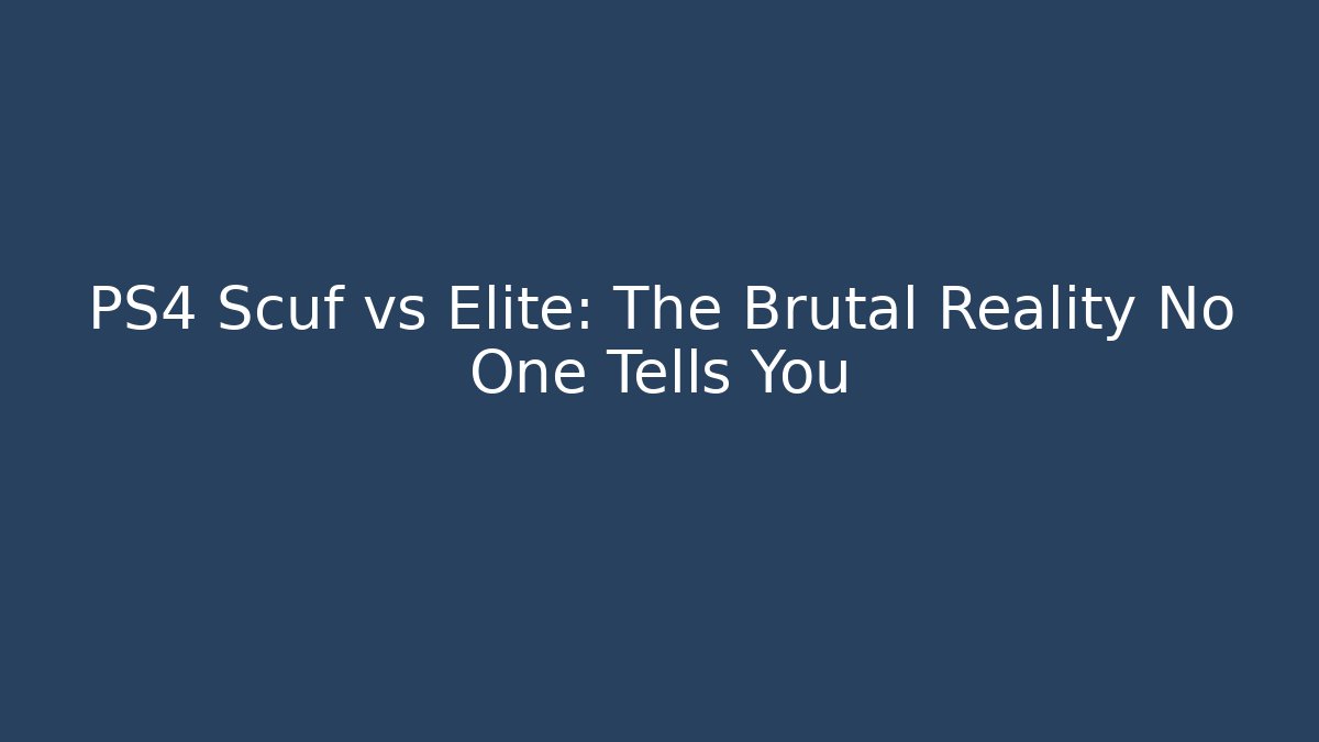 PS4 Scuf vs Elite: The Brutal Reality No One Tells You