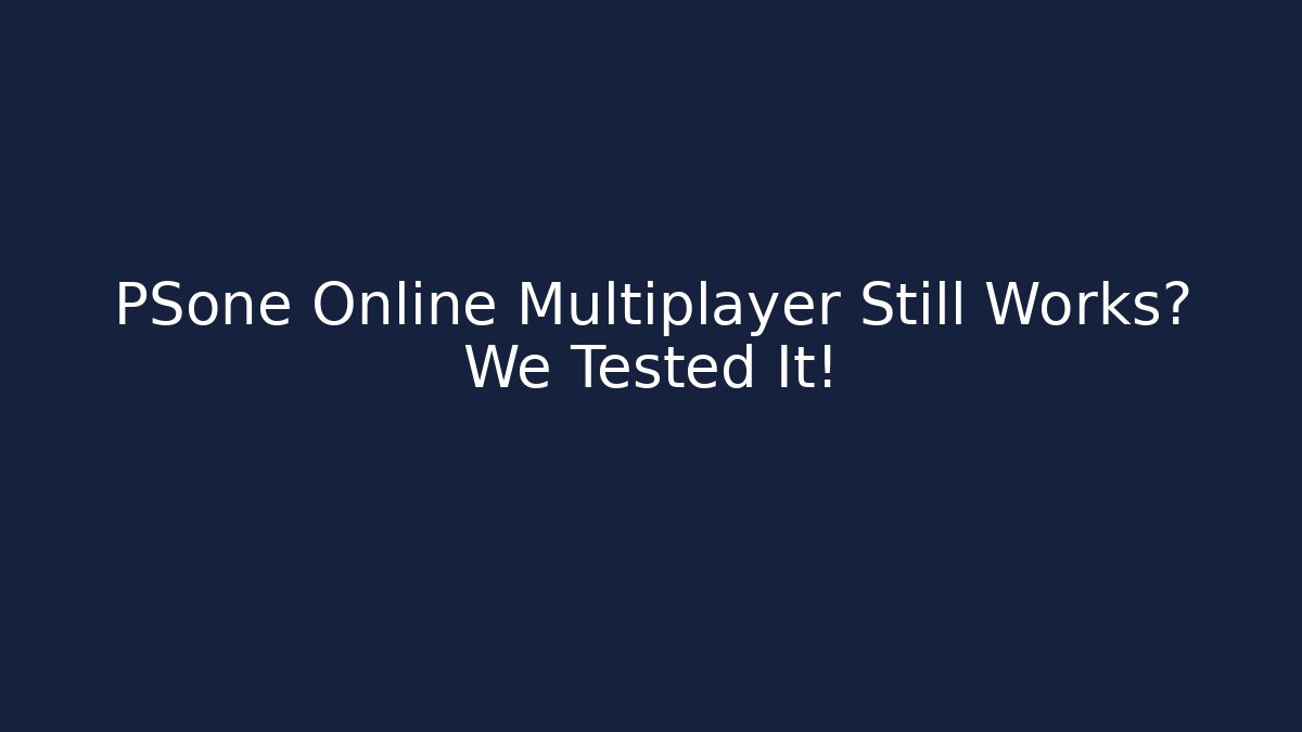 PSone Online Multiplayer Still Works? We Tested It!