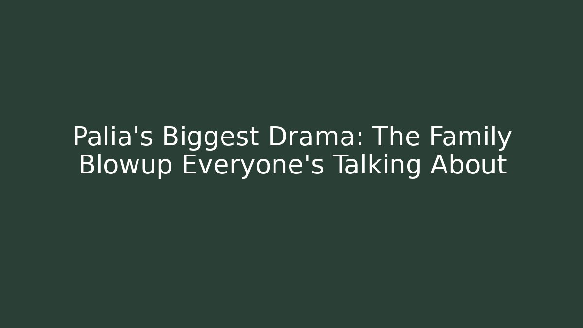 Palia's Biggest Drama: The Family Blowup Everyone's Talking About