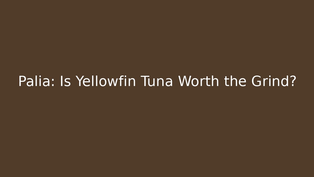 Palia: Is Yellowfin Tuna Worth the Grind?
