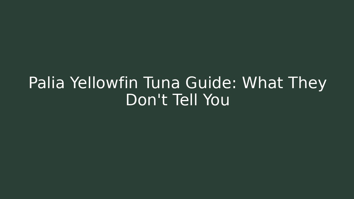 Palia Yellowfin Tuna Guide: What They Don't Tell You