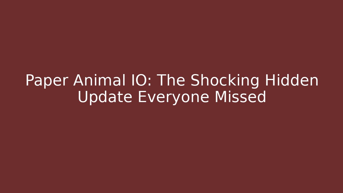 Paper Animal IO: The Shocking Hidden Update Everyone Missed