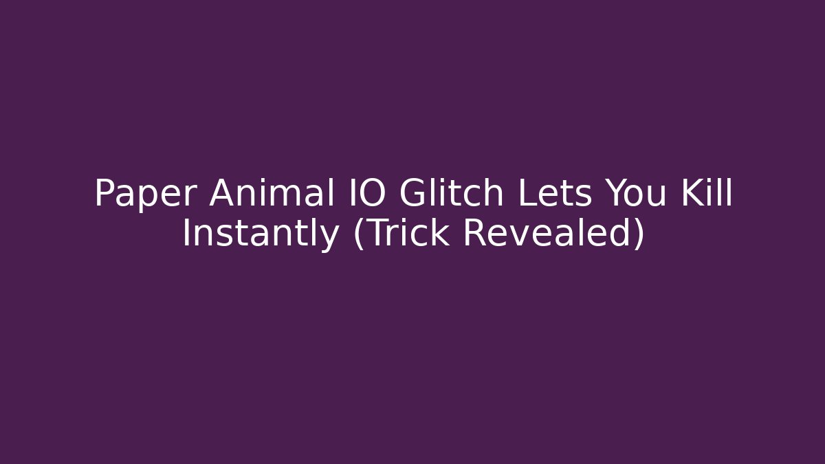 Paper Animal IO Glitch Lets You Kill Instantly (Trick Revealed)