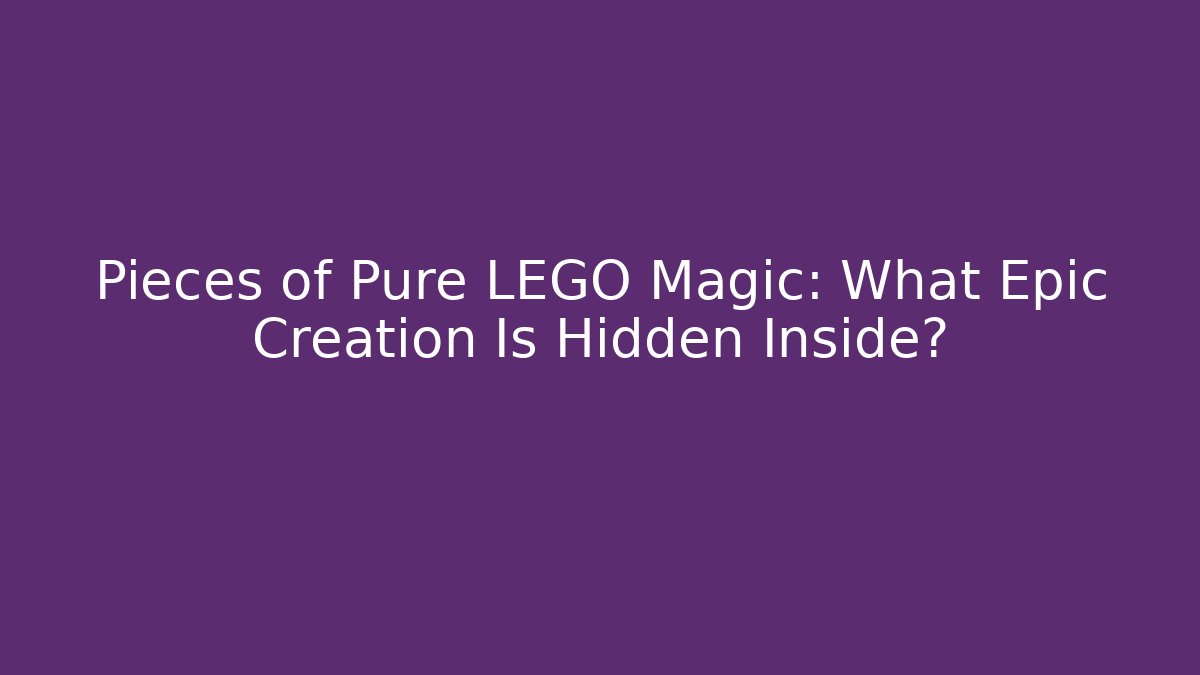 Pieces of Pure LEGO Magic: What Epic Creation Is Hidden Inside?