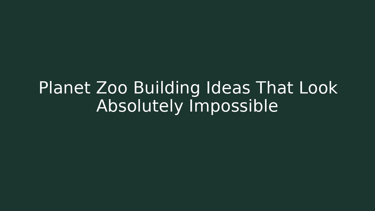 Planet Zoo Building Ideas That Look Absolutely Impossible