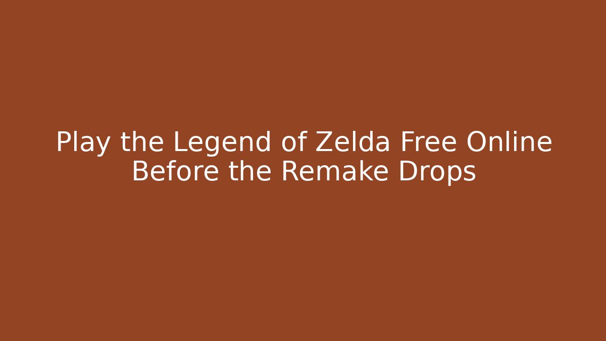 Play the Legend of Zelda Free Online Before the Remake Drops