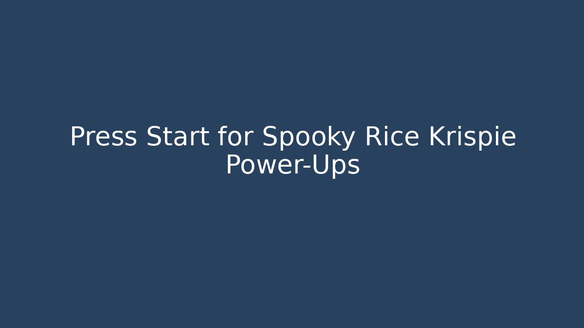 Press Start for Spooky Rice Krispie Power-Ups
