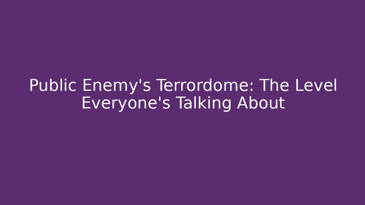 Public Enemy's Terrordome: The Level Everyone's Talking About