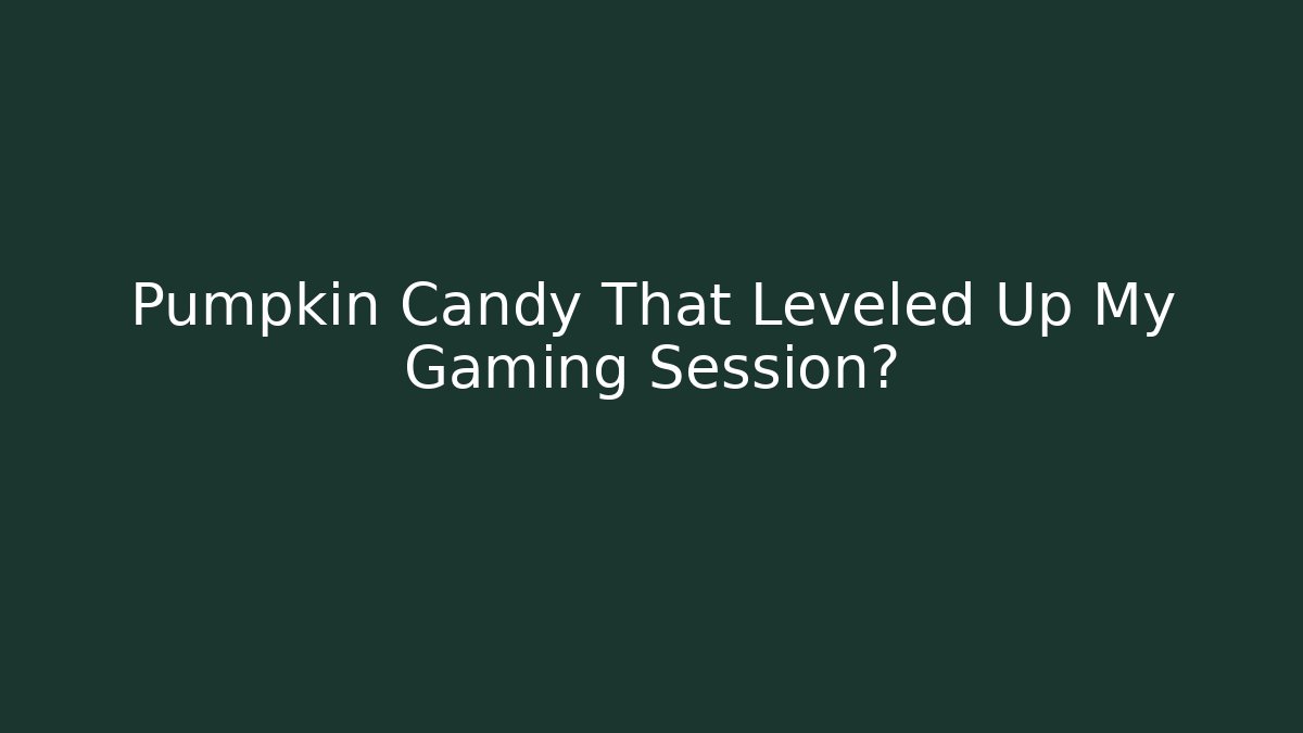 Pumpkin Candy That Leveled Up My Gaming Session? - Celivion