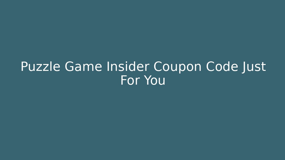 Puzzle Game Insider Coupon Code Just For You