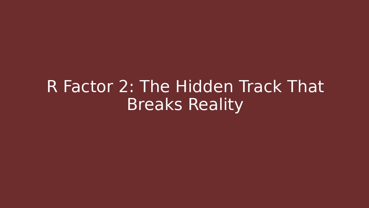 R Factor 2: The Hidden Track That Breaks Reality