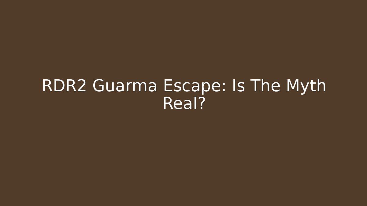 RDR2 Guarma Escape: Is The Myth Real?