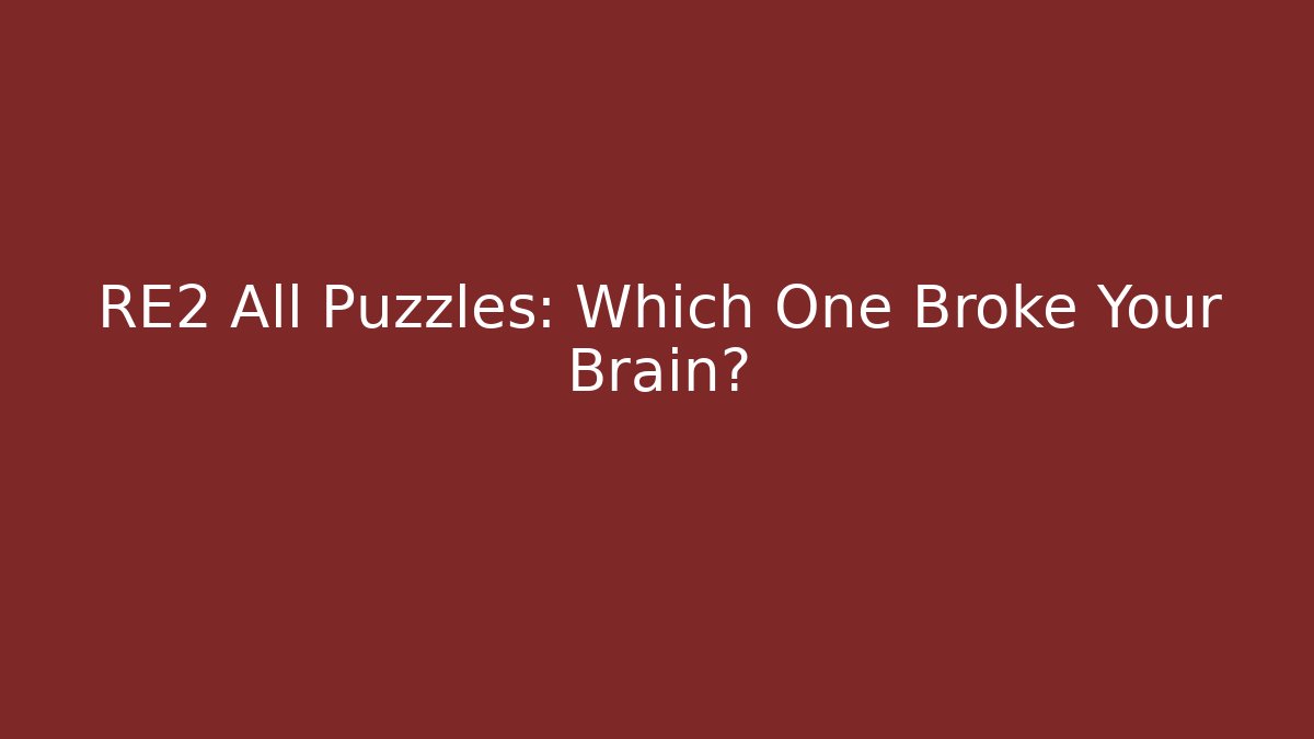 RE2 All Puzzles: Which One Broke Your Brain?