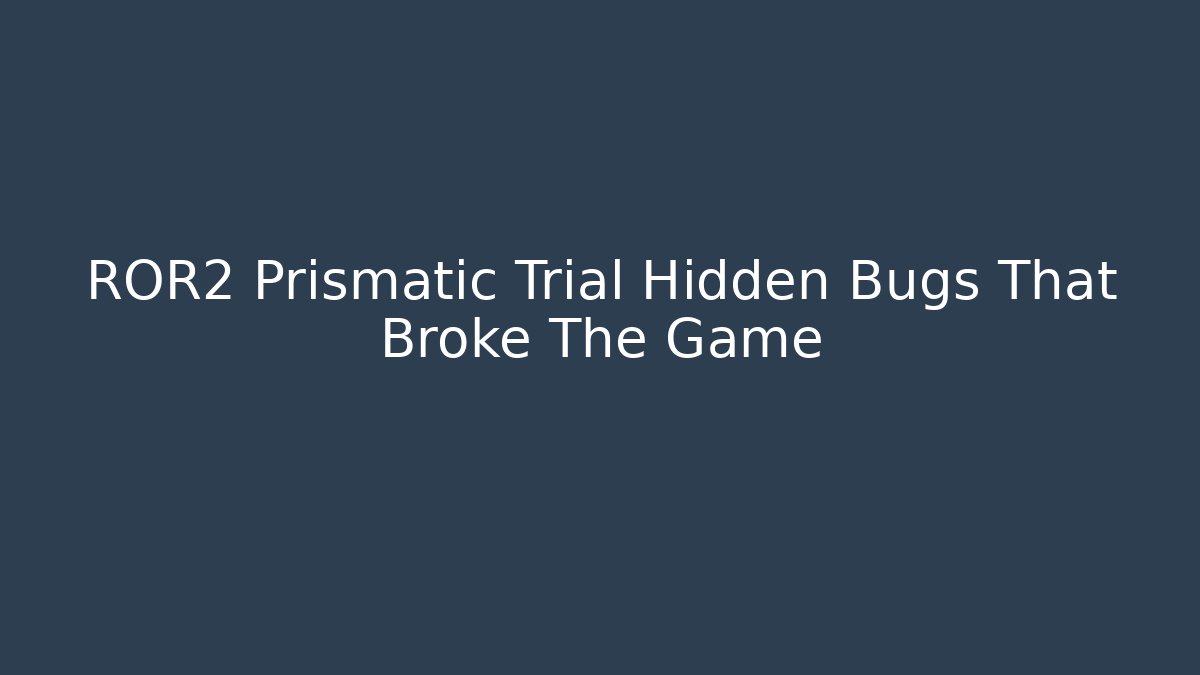 ROR2 Prismatic Trial Hidden Bugs That Broke The Game - Celivion