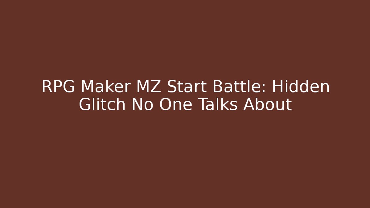 RPG Maker MZ Start Battle: Hidden Glitch No One Talks About - Celivion