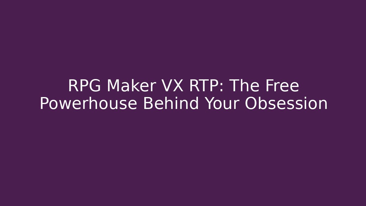 RPG Maker VX RTP: The Free Powerhouse Behind Your Obsession - Celivion