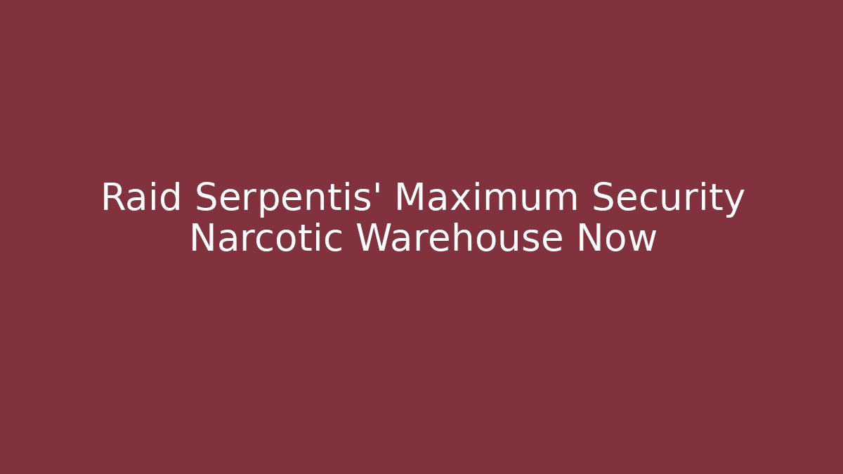 Raid Serpentis’ Maximum Security Narcotic Warehouse Now - Celivion