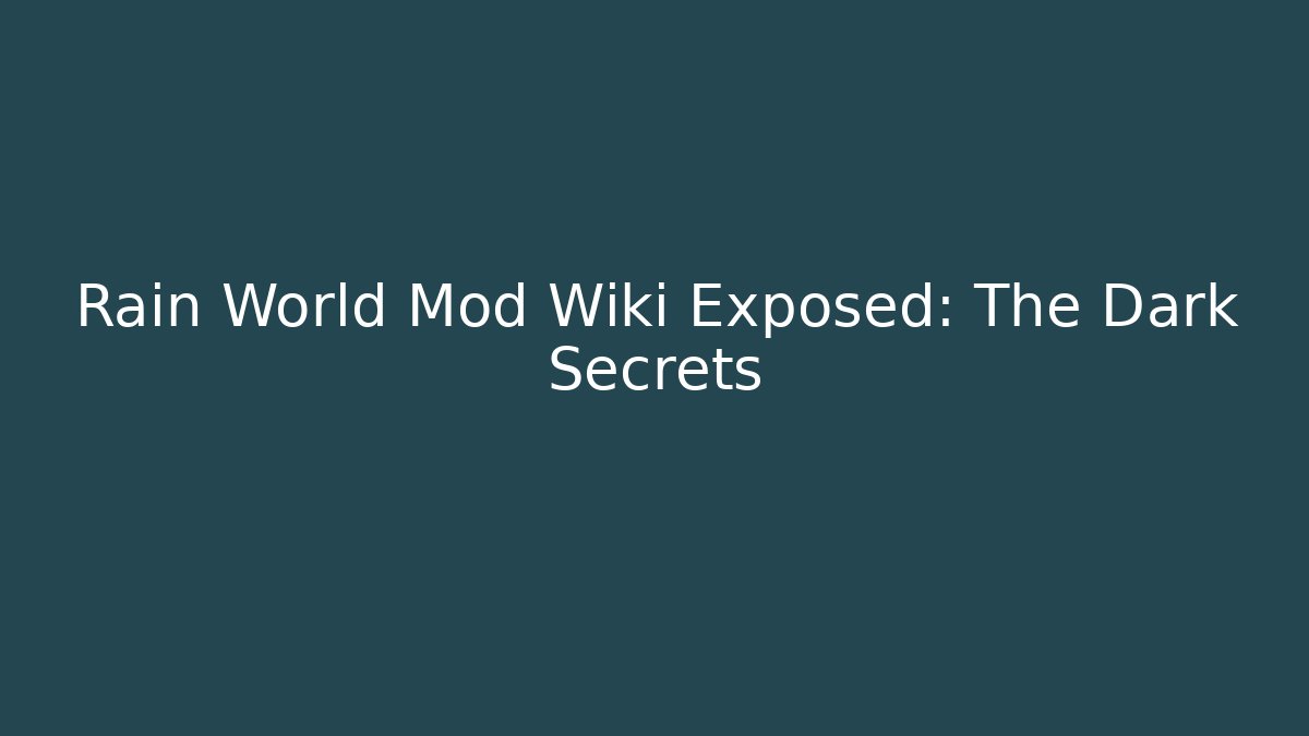 Rain World Mod Wiki Exposed: The Dark Secrets