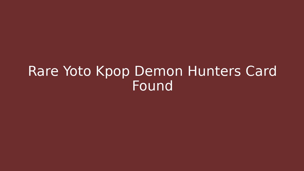 Rare Yoto Kpop Demon Hunters Card Found