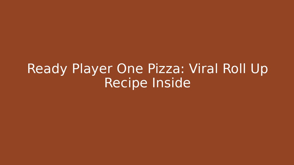 Ready Player One Pizza: Viral Roll Up Recipe Inside