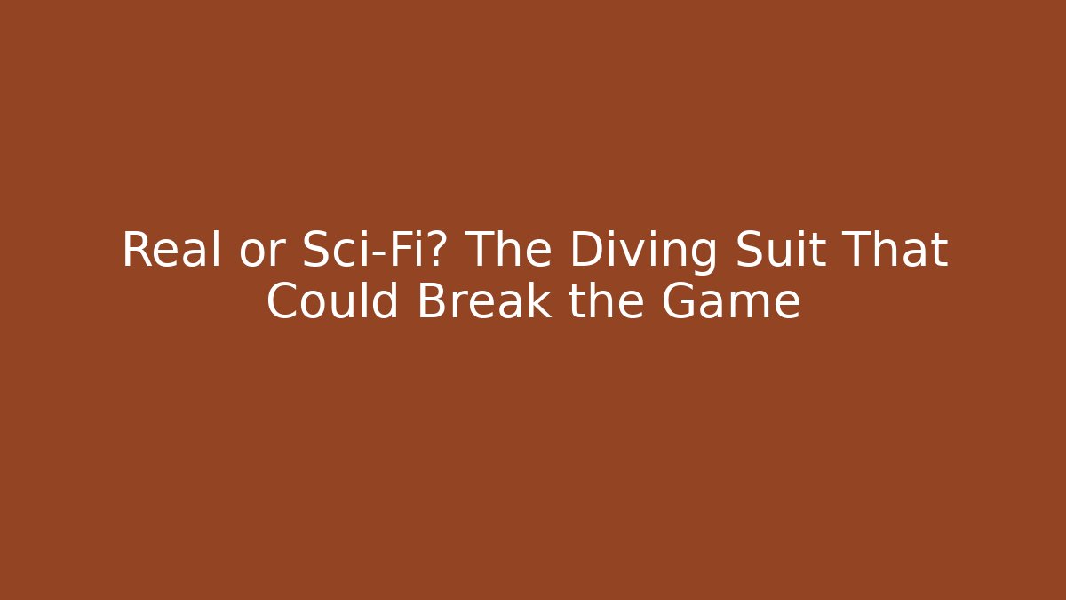 Real or Sci-Fi? The Diving Suit That Could Break the Game