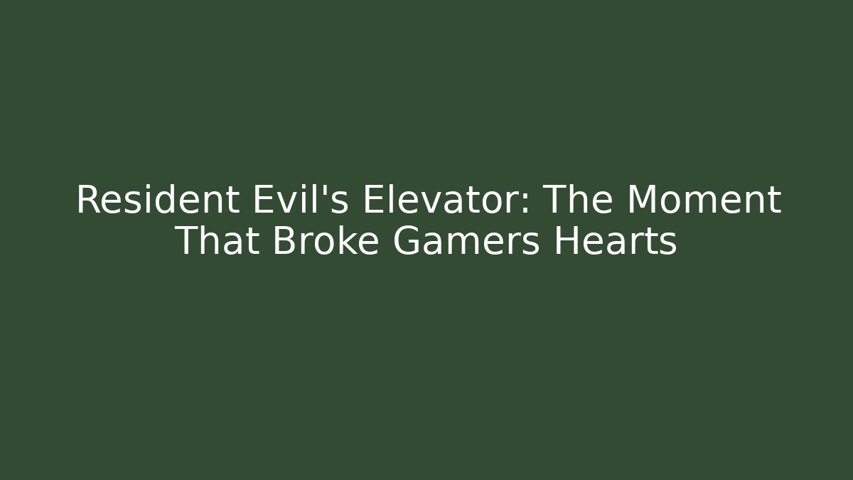 Resident Evil's Elevator: The Moment That Broke Gamers Hearts