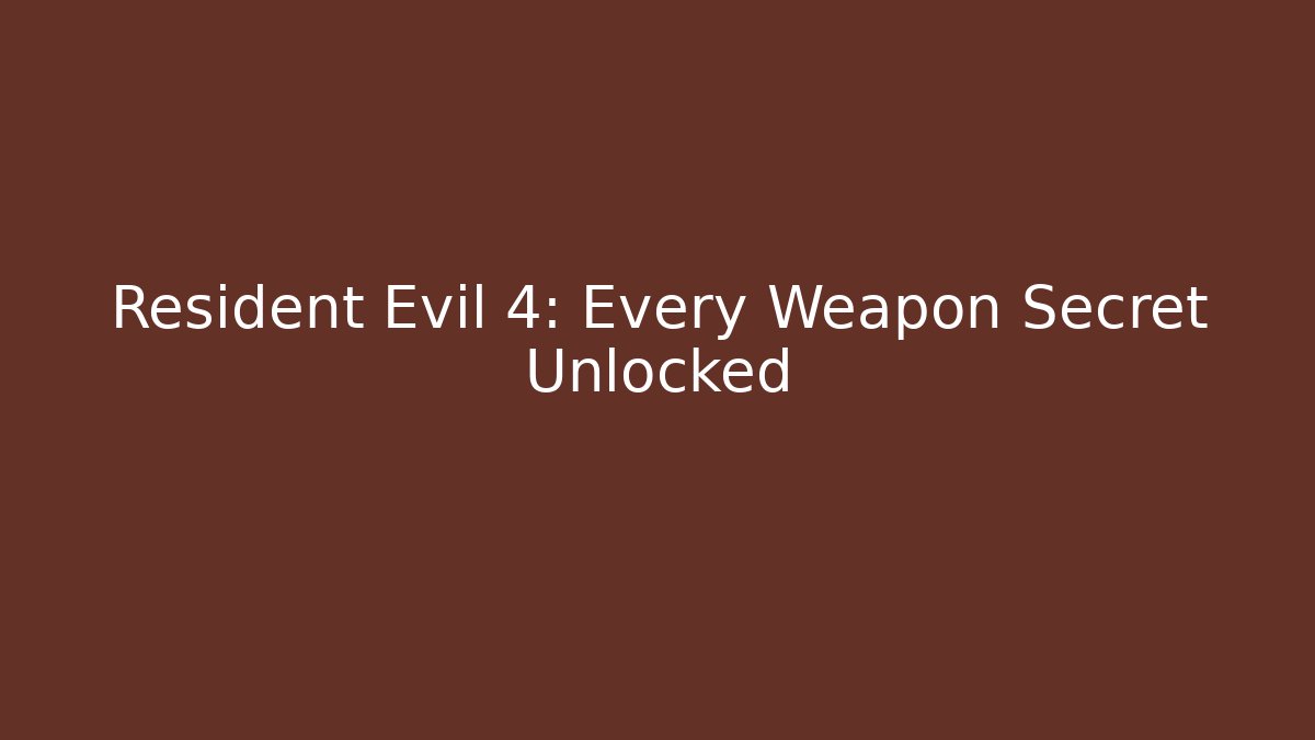Resident Evil 4: Every Weapon Secret Unlocked
