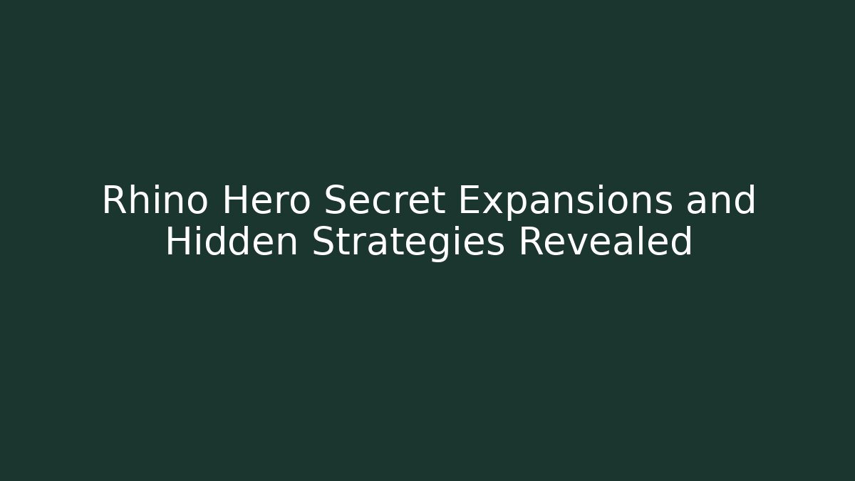 Rhino Hero Secret Expansions and Hidden Strategies Revealed