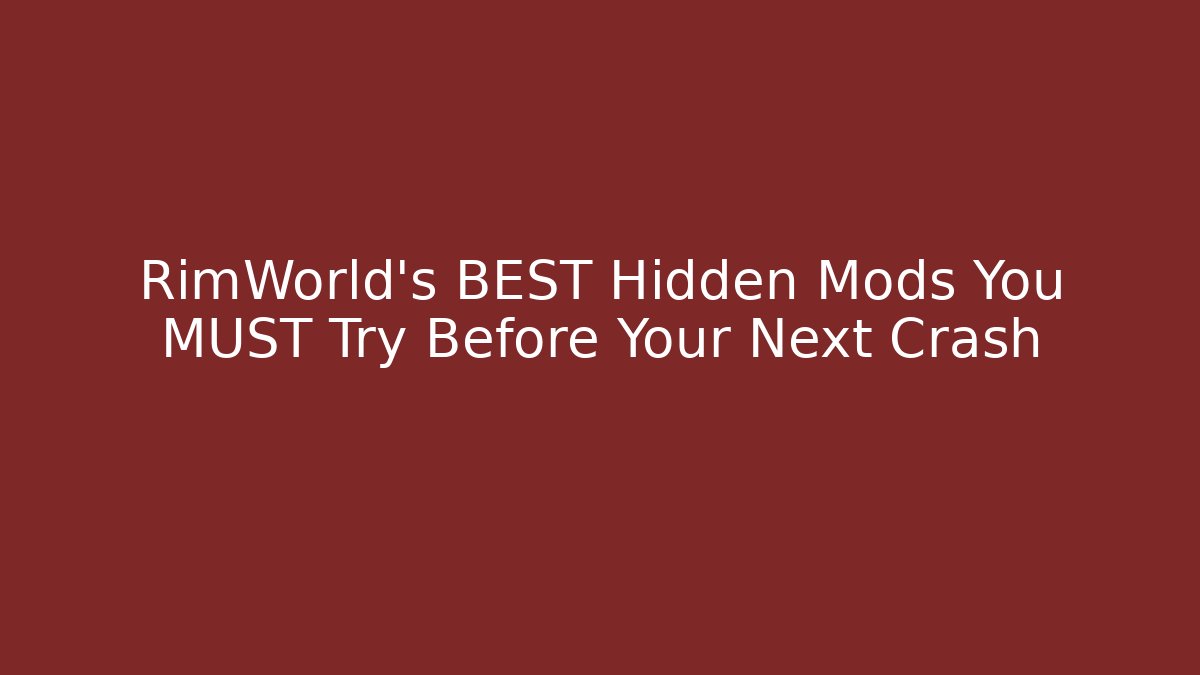 RimWorld's BEST Hidden Mods You MUST Try Before Your Next Crash