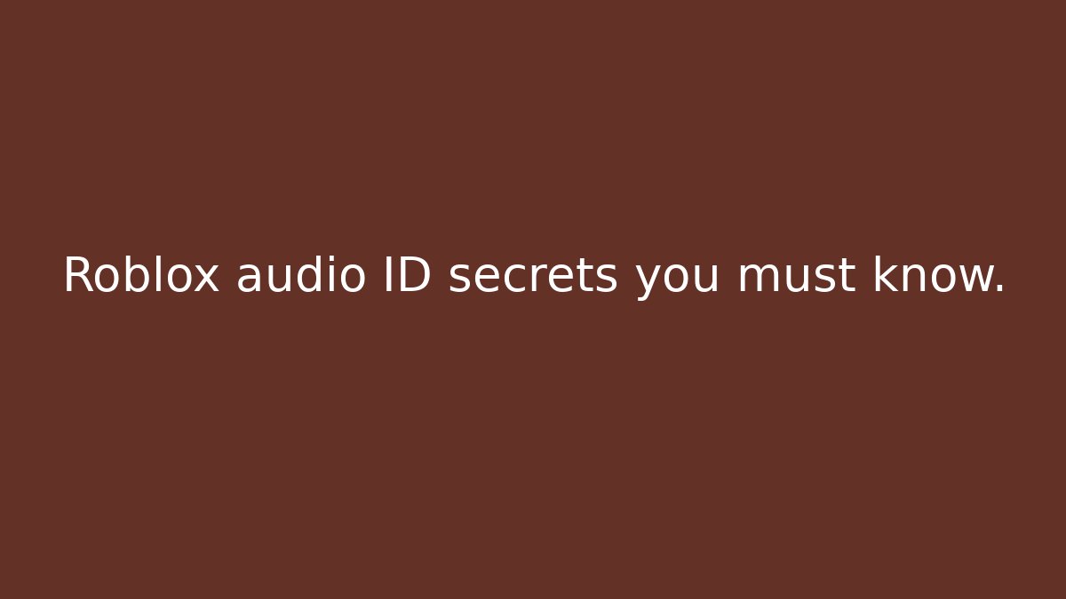 Roblox audio ID secrets you must know.