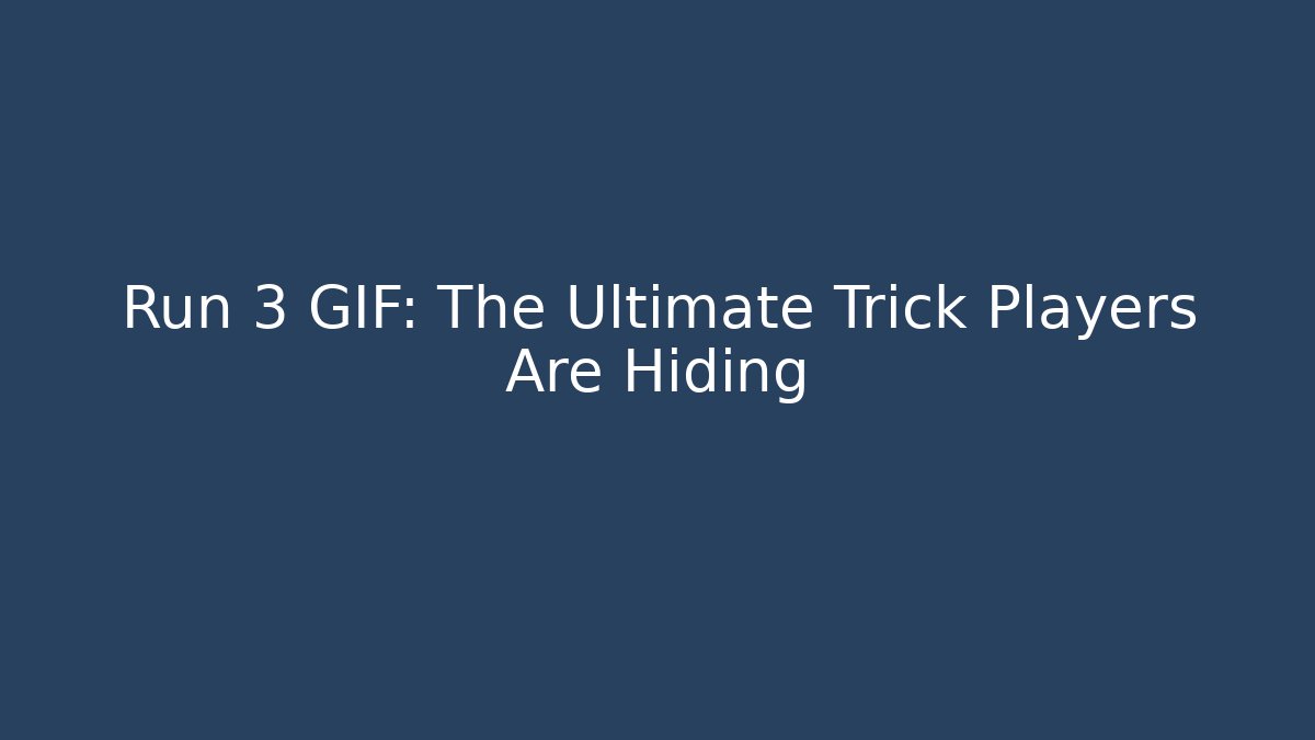 Run 3 GIF: The Ultimate Trick Players Are Hiding